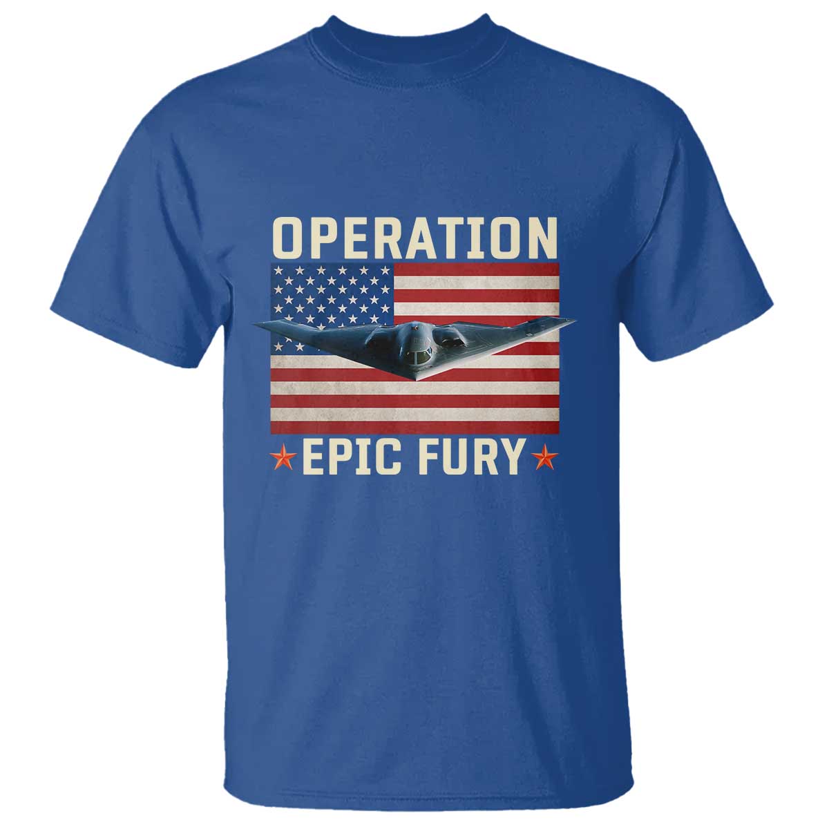 Operation Epic Fury Stealth Bomber American Flag T Shirt Powerful B2 Spirit USA Military Pride TS02 Royal Blue Print Your Wear
