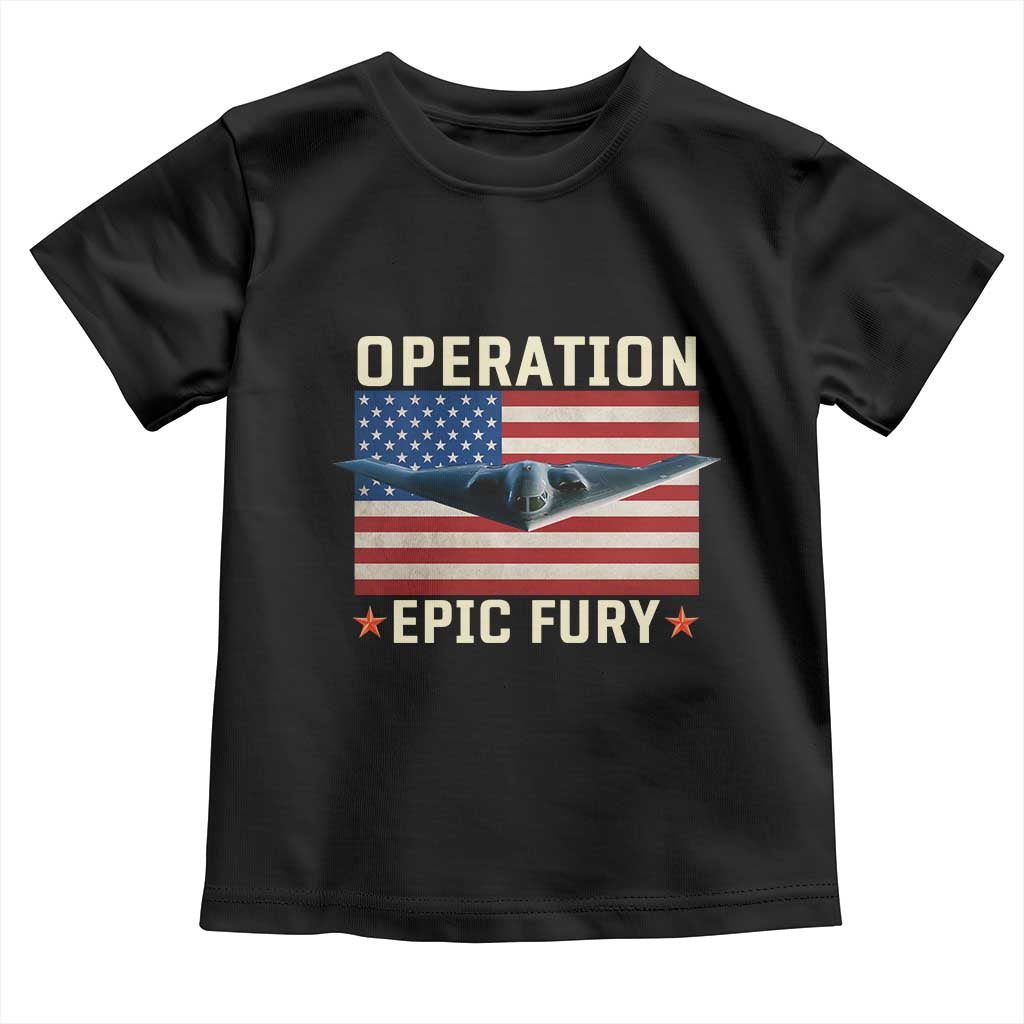 Operation Epic Fury Stealth Bomber American Flag Toddler T Shirt Powerful B2 Spirit USA Military Pride TS02 Black Print Your Wear