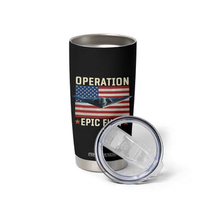 Operation Epic Fury Stealth Bomber American Flag Tumbler Cup Powerful B2 Spirit USA Military Pride TS02 Print Your Wear