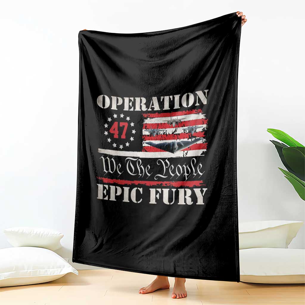 Operation Epic Fury We The People 47 Patriotic Flag Throw Blanket B2 Spirit Constitutional Freedom Statement TS02 Print Your Wear