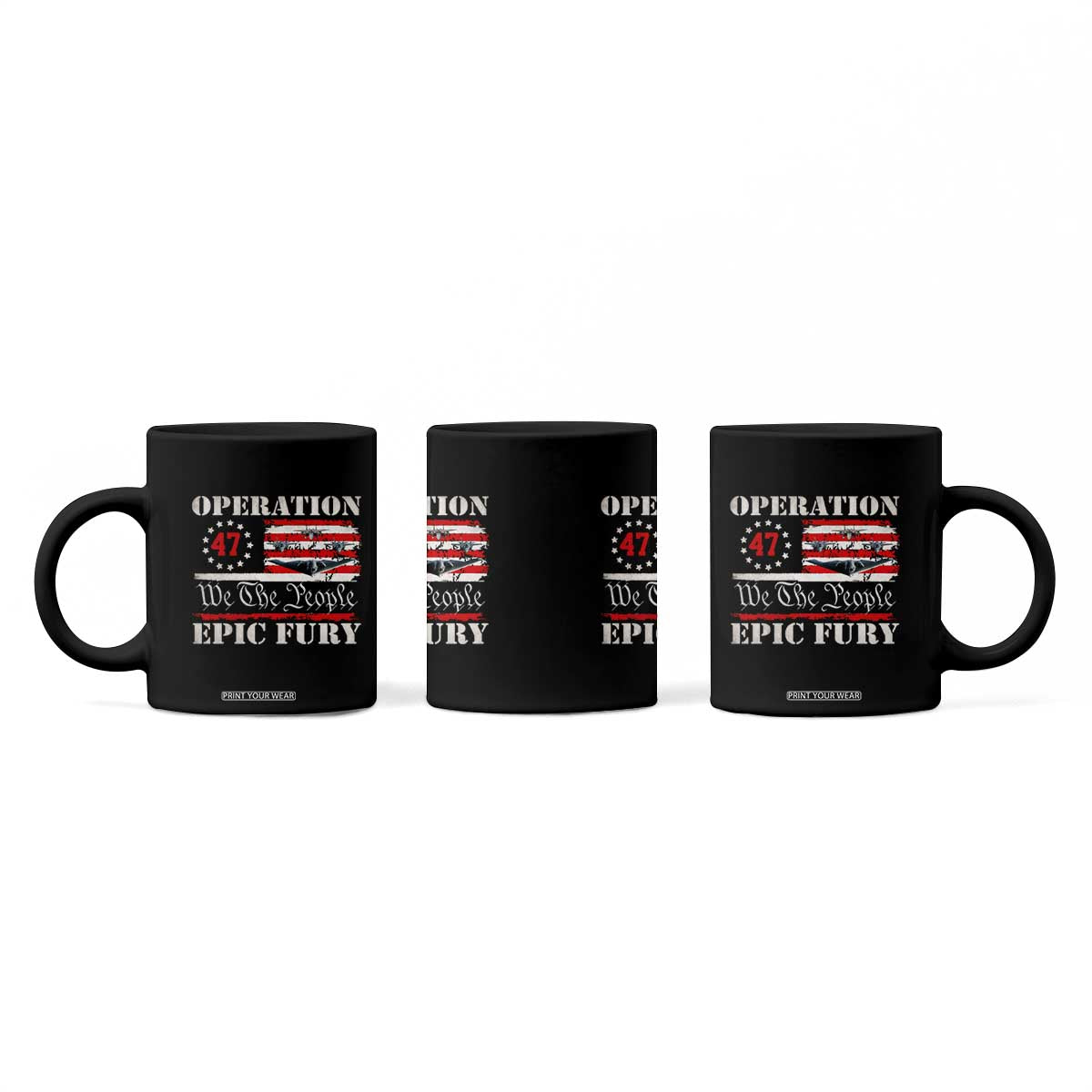 Operation Epic Fury We The People 47 Patriotic Flag Coffee Mug B2 Spirit Constitutional Freedom Statement TS02 Print Your Wear