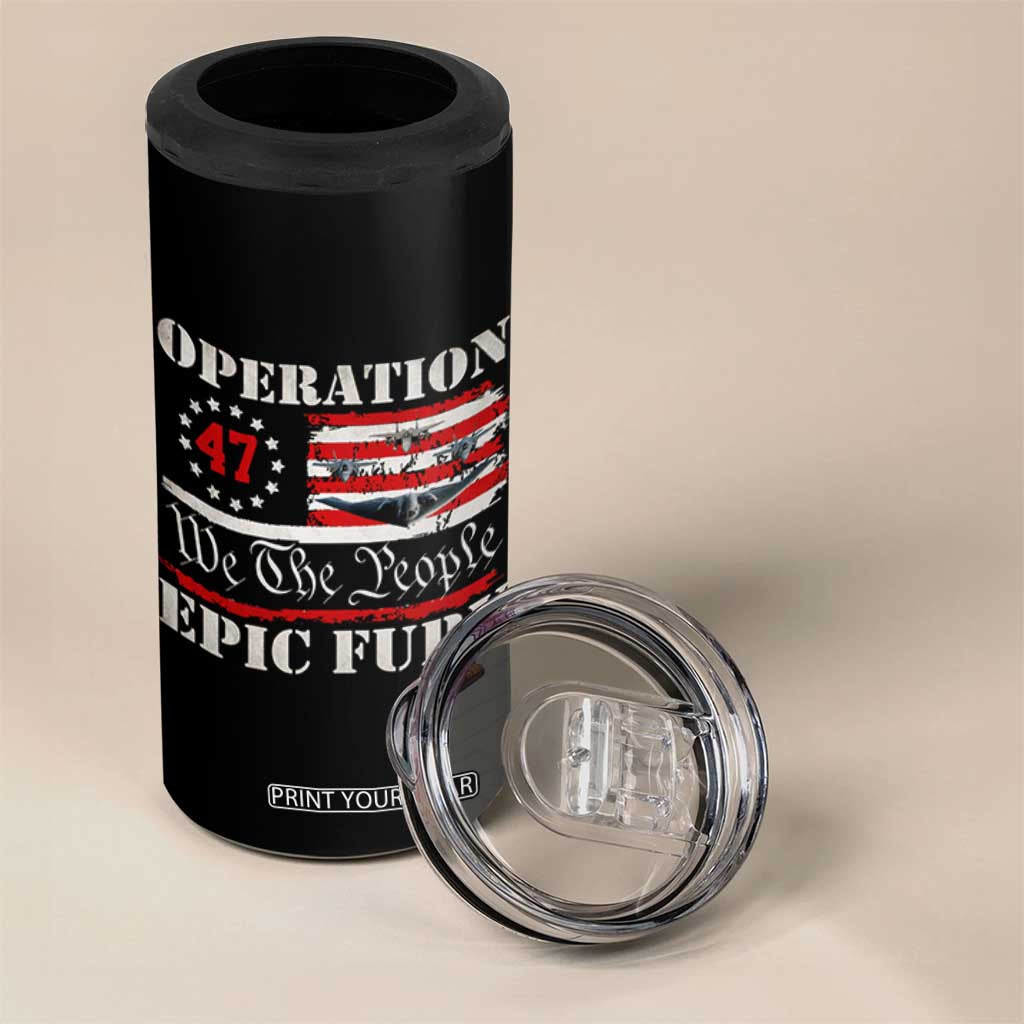 Operation Epic Fury We The People 47 Patriotic Flag 4 in 1 Can Cooler Tumbler B2 Spirit Constitutional Freedom Statement TS02 Print Your Wear