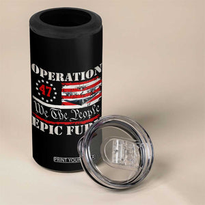 Operation Epic Fury We The People 47 Patriotic Flag 4 in 1 Can Cooler Tumbler B2 Spirit Constitutional Freedom Statement TS02 Print Your Wear