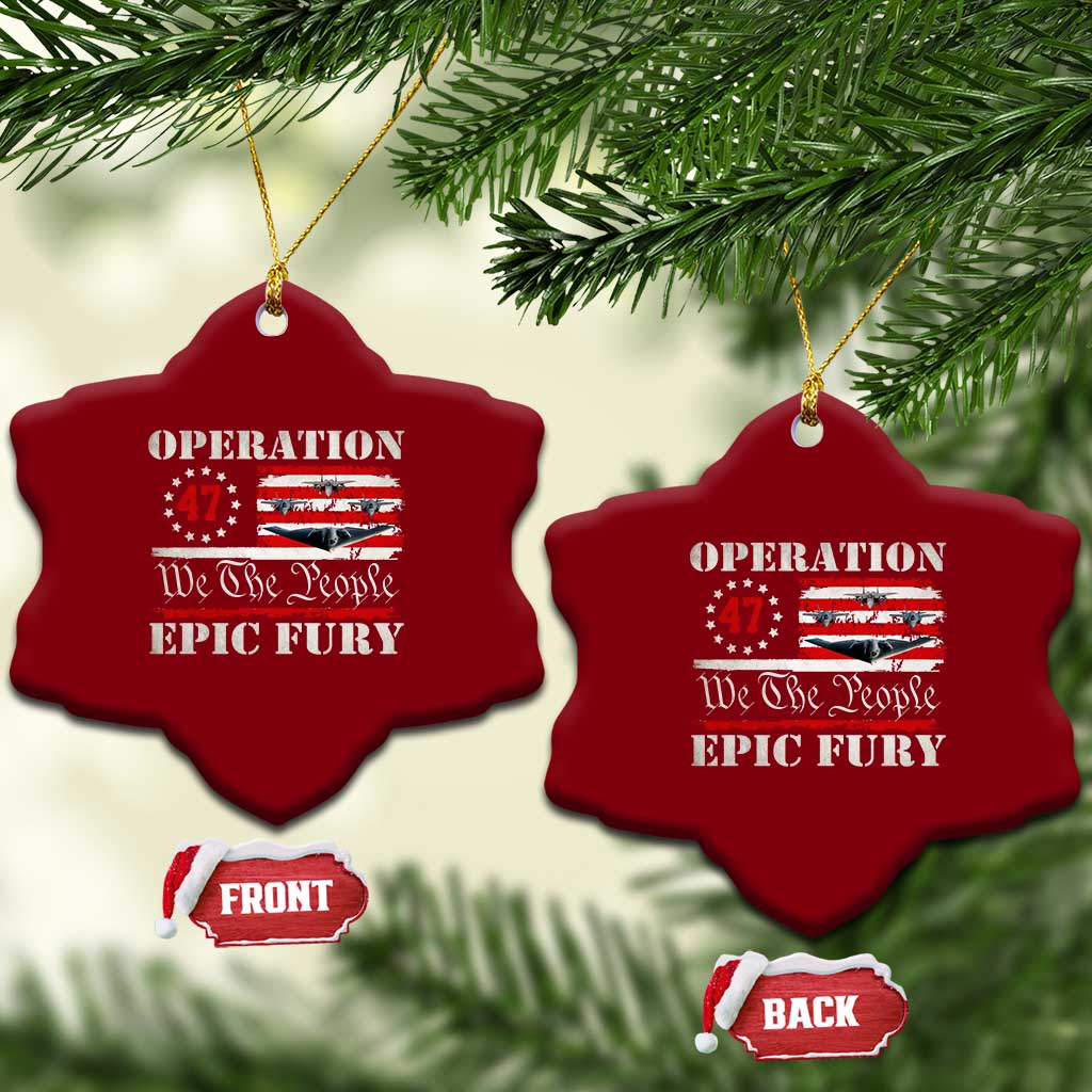 Operation Epic Fury We The People 47 Patriotic Flag Ceramic Ornament B2 Spirit Constitutional Freedom Statement TS02 Print Your Wear