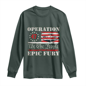 Operation Epic Fury We The People 47 Patriotic Flag Long Sleeve Shirt B2 Spirit Constitutional Freedom Statement TS02 Dark Forest Green Print Your Wear