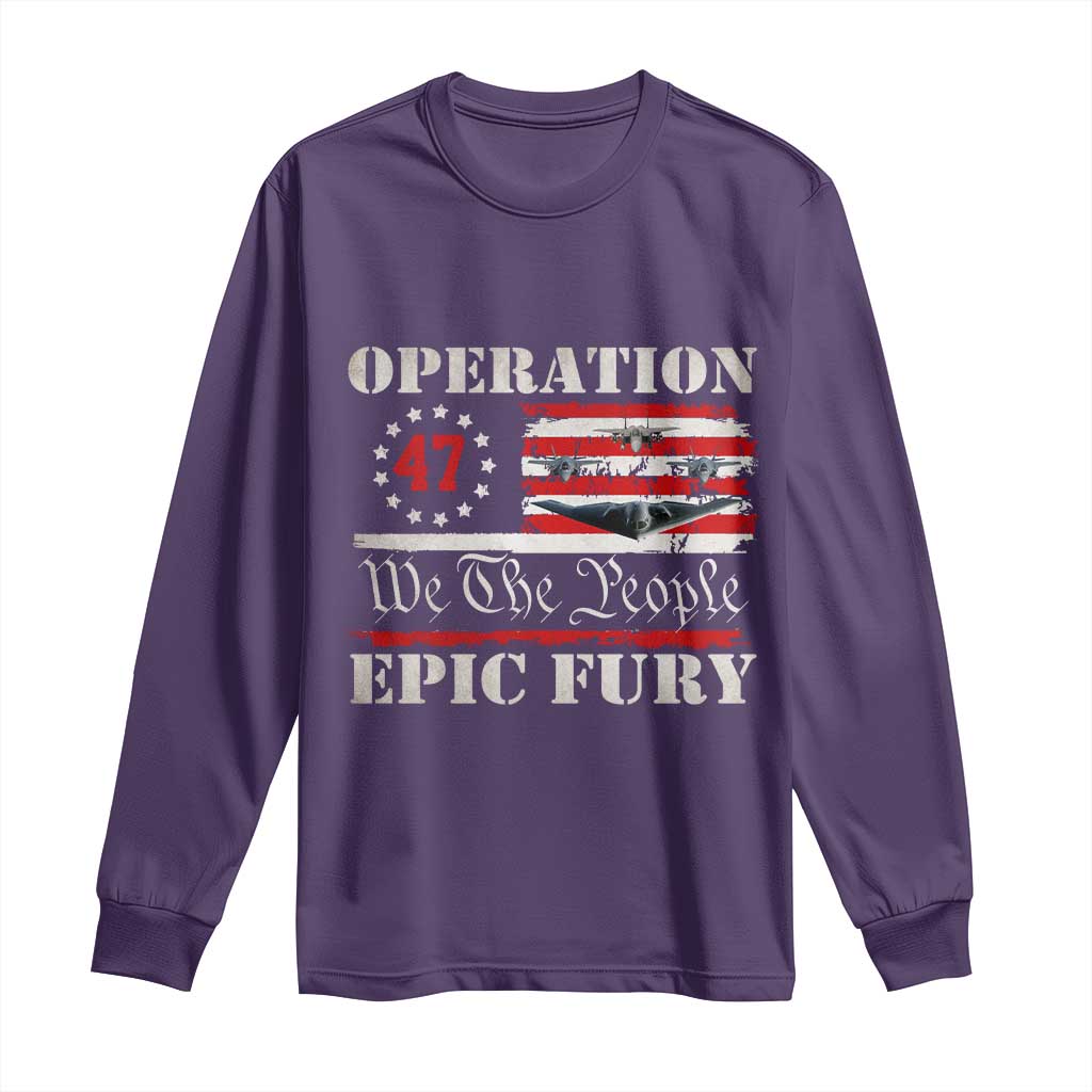 Operation Epic Fury We The People 47 Patriotic Flag Long Sleeve Shirt B2 Spirit Constitutional Freedom Statement TS02 Purple Print Your Wear