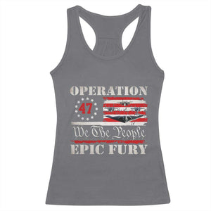Operation Epic Fury We The People 47 Patriotic Flag Racerback Tank Top B2 Spirit Constitutional Freedom Statement TS02 Charcoal Print Your Wear