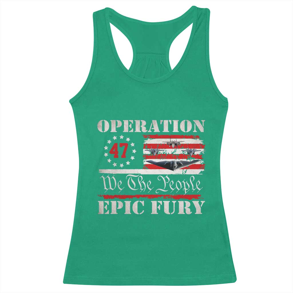 Operation Epic Fury We The People 47 Patriotic Flag Racerback Tank Top B2 Spirit Constitutional Freedom Statement TS02 Irish Green Print Your Wear