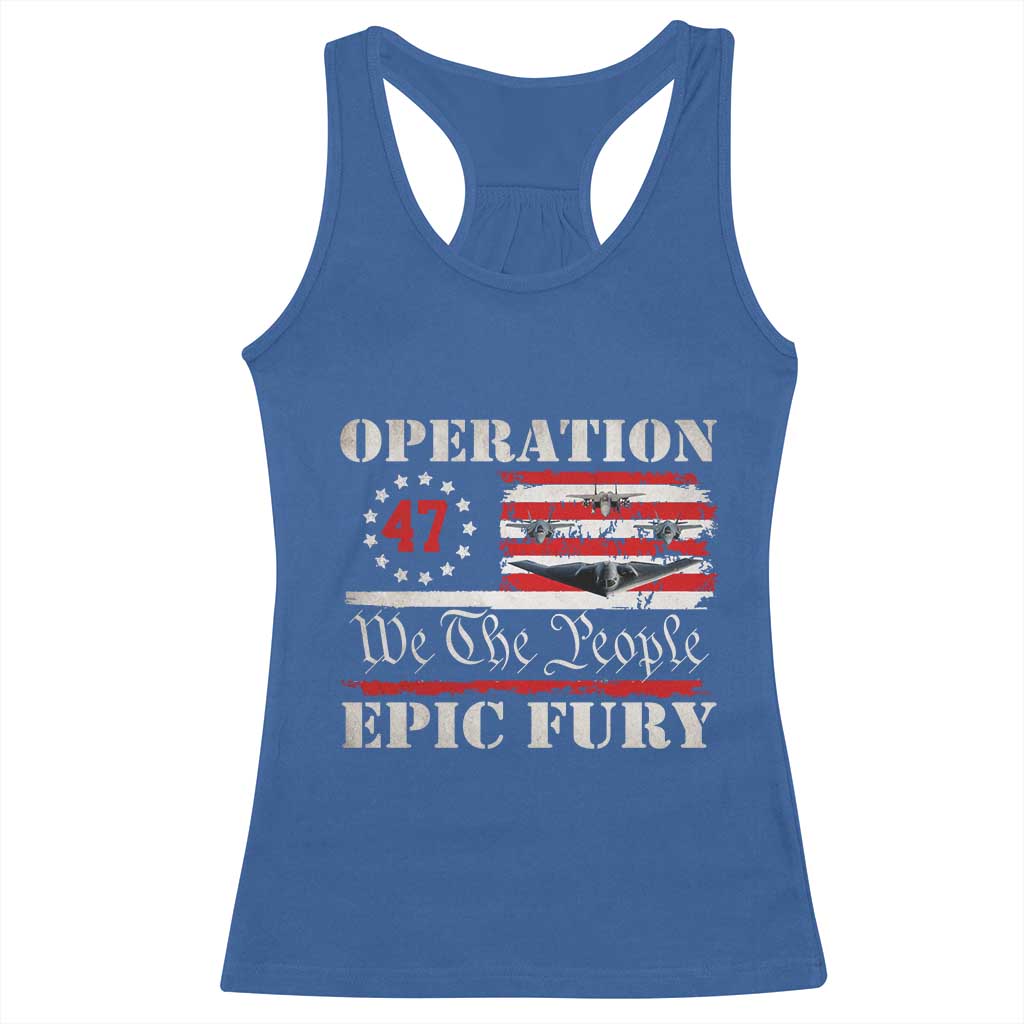 Operation Epic Fury We The People 47 Patriotic Flag Racerback Tank Top B2 Spirit Constitutional Freedom Statement TS02 Royal Blue Print Your Wear