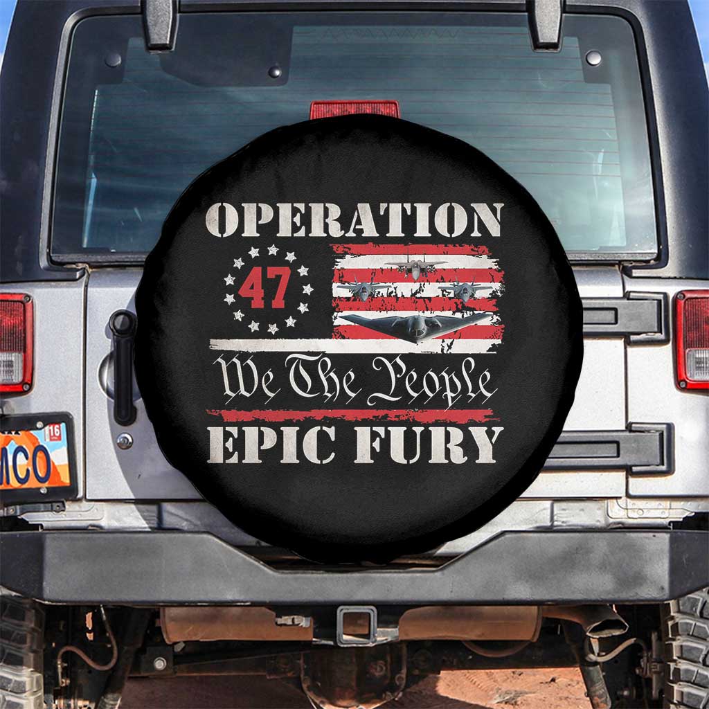 Operation Epic Fury We The People 47 Patriotic Flag Spare Tire Cover B2 Spirit Constitutional Freedom Statement TS02 No hole Black Print Your Wear
