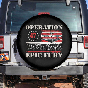 Operation Epic Fury We The People 47 Patriotic Flag Spare Tire Cover B2 Spirit Constitutional Freedom Statement TS02 No hole Black Print Your Wear