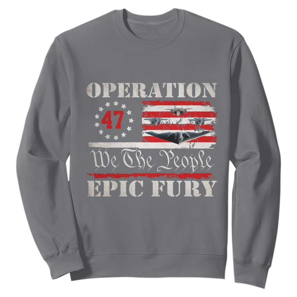 Operation Epic Fury We The People 47 Patriotic Flag Sweatshirt B2 Spirit Constitutional Freedom Statement TS02 Charcoal Print Your Wear