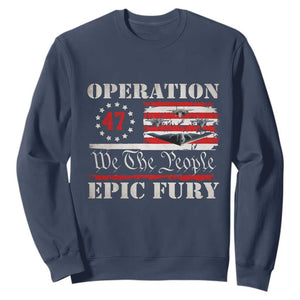 Operation Epic Fury We The People 47 Patriotic Flag Sweatshirt B2 Spirit Constitutional Freedom Statement TS02 Navy Print Your Wear
