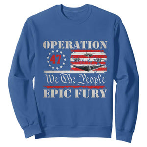 Operation Epic Fury We The People 47 Patriotic Flag Sweatshirt B2 Spirit Constitutional Freedom Statement TS02 Royal Blue Print Your Wear