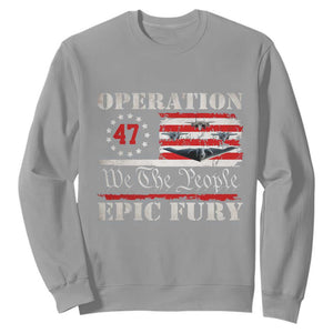Operation Epic Fury We The People 47 Patriotic Flag Sweatshirt B2 Spirit Constitutional Freedom Statement TS02 Sport Gray Print Your Wear