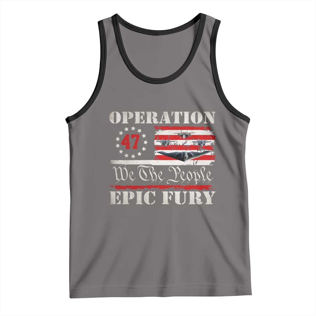 Operation Epic Fury We The People 47 Patriotic Flag Tank Top B2 Spirit Constitutional Freedom Statement TS02 Deep Heather Black Print Your Wear
