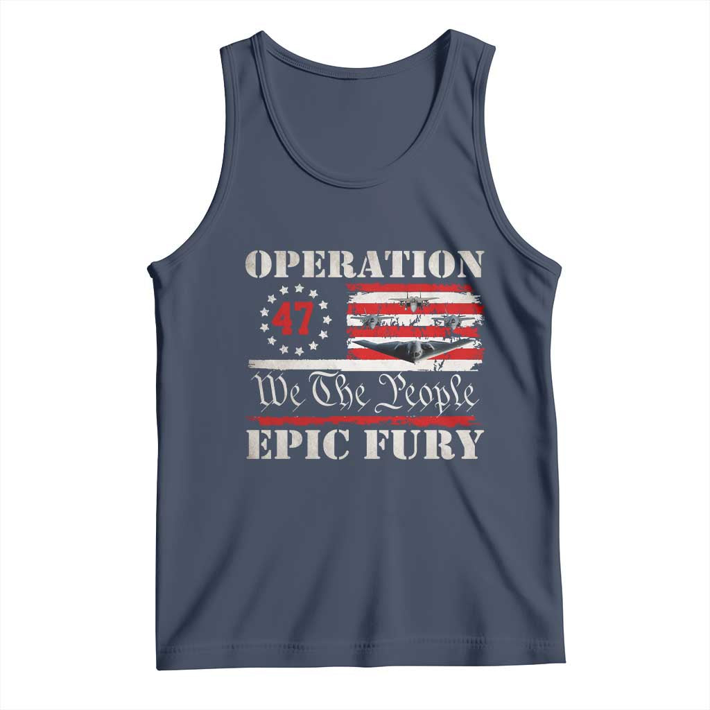 Operation Epic Fury We The People 47 Patriotic Flag Tank Top B2 Spirit Constitutional Freedom Statement TS02 Navy Print Your Wear