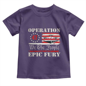 Operation Epic Fury We The People 47 Patriotic Flag Toddler T Shirt B2 Spirit Constitutional Freedom Statement TS02 Purple Print Your Wear