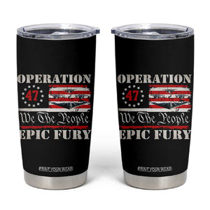 Operation Epic Fury We The People 47 Patriotic Flag Tumbler Cup B2 Spirit Constitutional Freedom Statement TS02 Black Print Your Wear