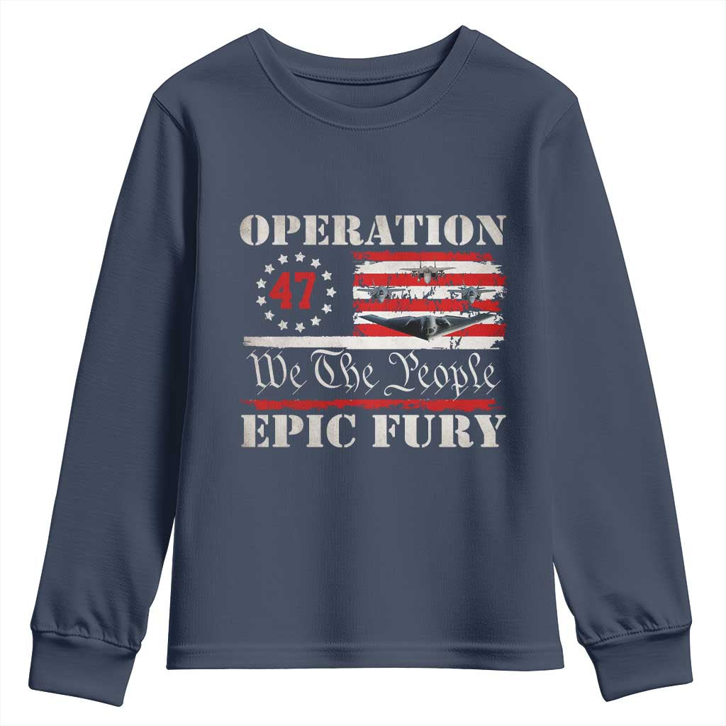 Operation Epic Fury We The People 47 Patriotic Flag Youth Sweatshirt B2 Spirit Constitutional Freedom Statement TS02 Navy Print Your Wear