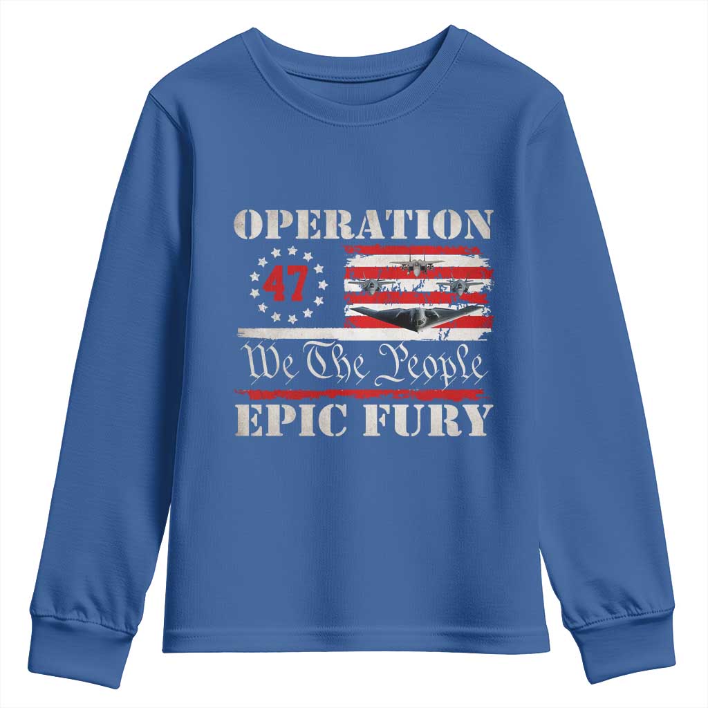 Operation Epic Fury We The People 47 Patriotic Flag Youth Sweatshirt B2 Spirit Constitutional Freedom Statement TS02 Royal Blue Print Your Wear