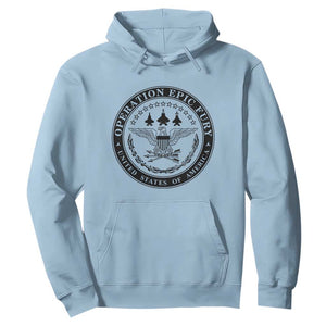 Operation Epic Fury USA Military Seal Hoodie Patriotic Air Power Aviation Tribute TS02 Light Blue Print Your Wear