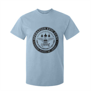 Operation Epic Fury USA Military Seal T Shirt For Kid Patriotic Air Power Aviation Tribute TS02 Light Blue Print Your Wear