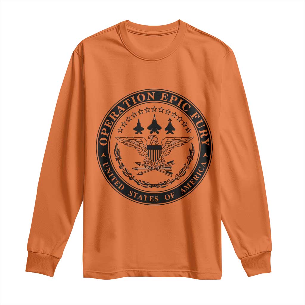Operation Epic Fury USA Military Seal Long Sleeve Shirt Patriotic Air Power Aviation Tribute TS02 Orange Print Your Wear