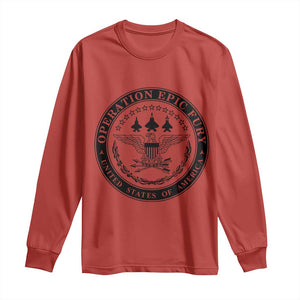 Operation Epic Fury USA Military Seal Long Sleeve Shirt Patriotic Air Power Aviation Tribute TS02 Red Print Your Wear