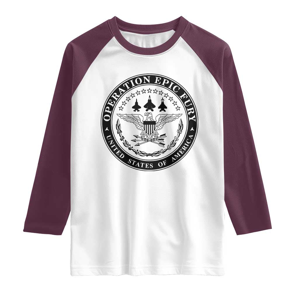 Operation Epic Fury USA Military Seal Raglan Shirt Patriotic Air Power Aviation Tribute TS02 White Maroon Print Your Wear