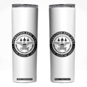 Operation Epic Fury USA Military Seal Skinny Tumbler Patriotic Air Power Aviation Tribute TS02 White Print Your Wear