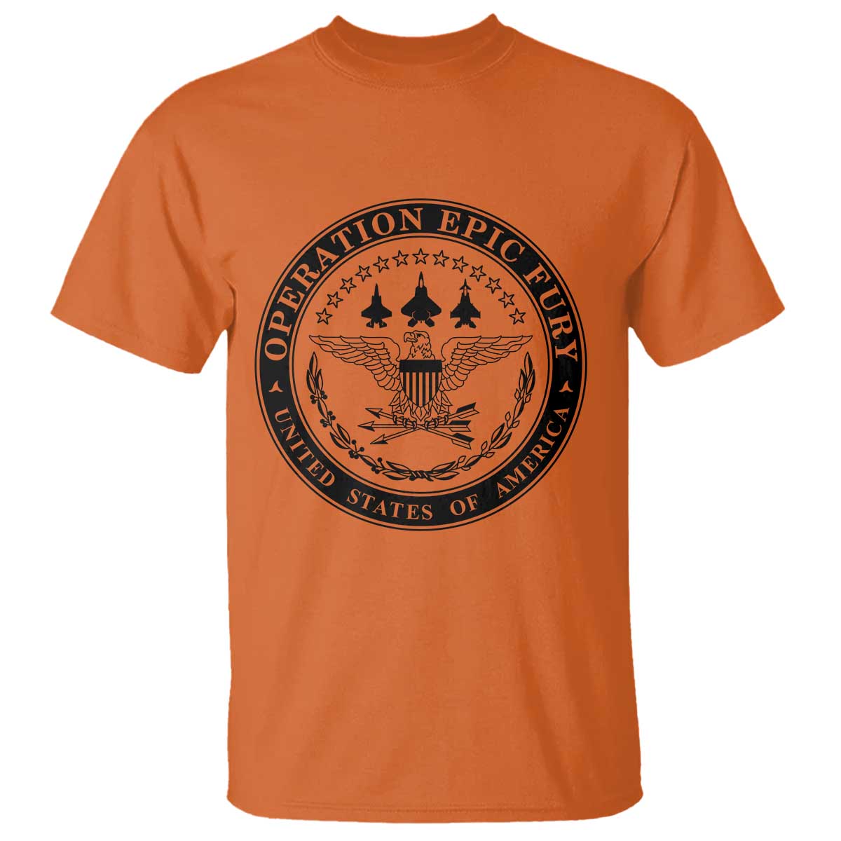 Operation Epic Fury USA Military Seal T Shirt Patriotic Air Power Aviation Tribute TS02 Orange Print Your Wear