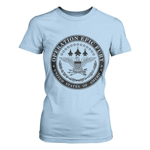 Operation Epic Fury USA Military Seal T Shirt For Women Patriotic Air Power Aviation Tribute TS02 Light Blue Print Your Wear