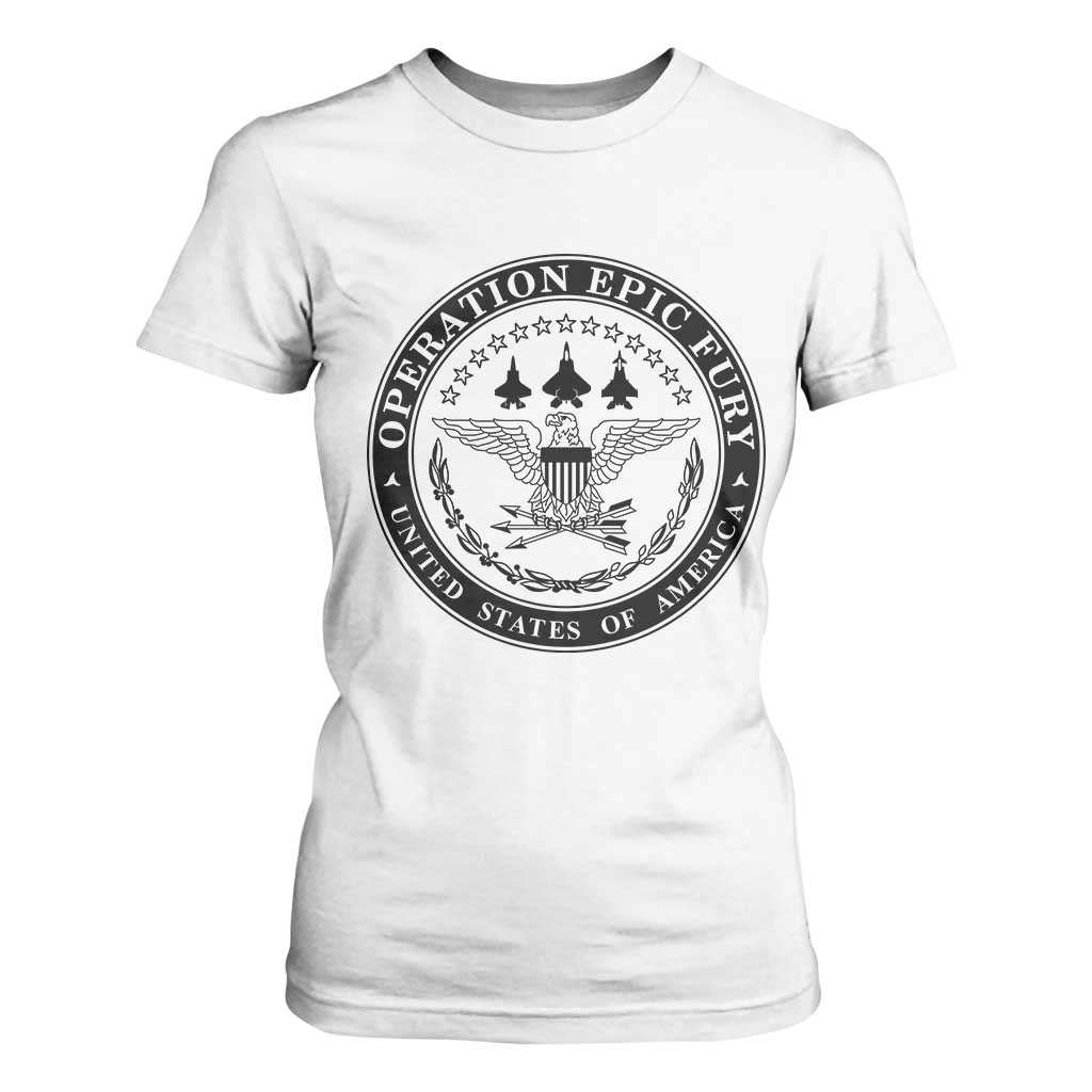 Operation Epic Fury USA Military Seal T Shirt For Women Patriotic Air Power Aviation Tribute TS02 White Print Your Wear