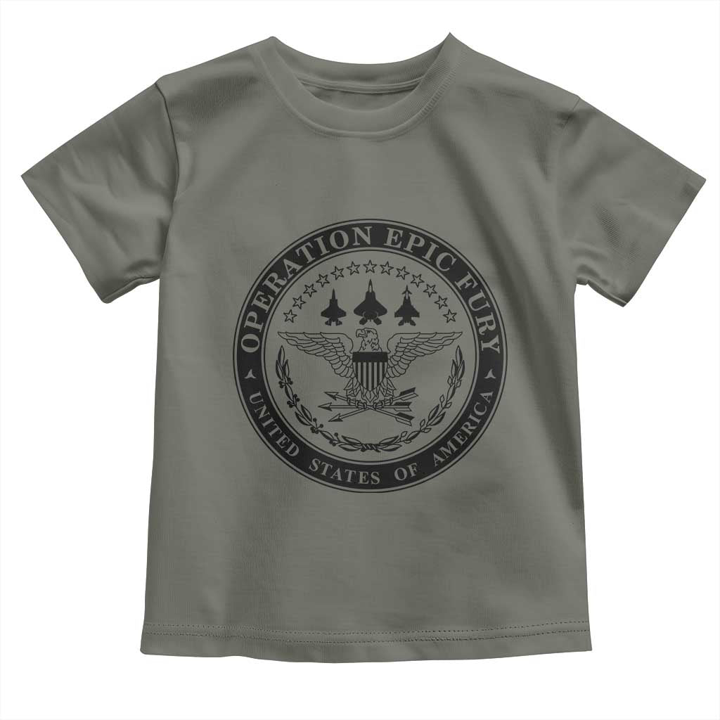 Operation Epic Fury USA Military Seal Toddler T Shirt Patriotic Air Power Aviation Tribute TS02 Military Green Print Your Wear