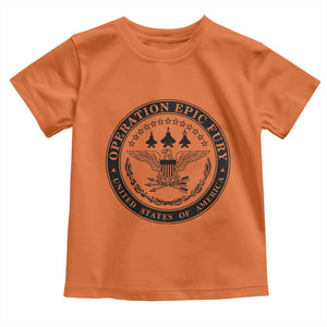Operation Epic Fury USA Military Seal Toddler T Shirt Patriotic Air Power Aviation Tribute TS02 Orange Print Your Wear
