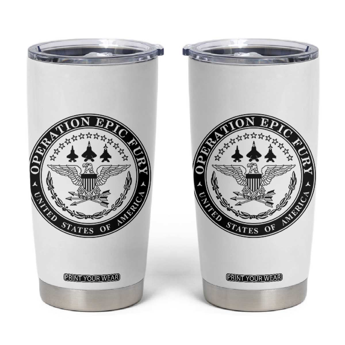 Operation Epic Fury USA Military Seal Tumbler Cup Patriotic Air Power Aviation Tribute TS02 White Print Your Wear