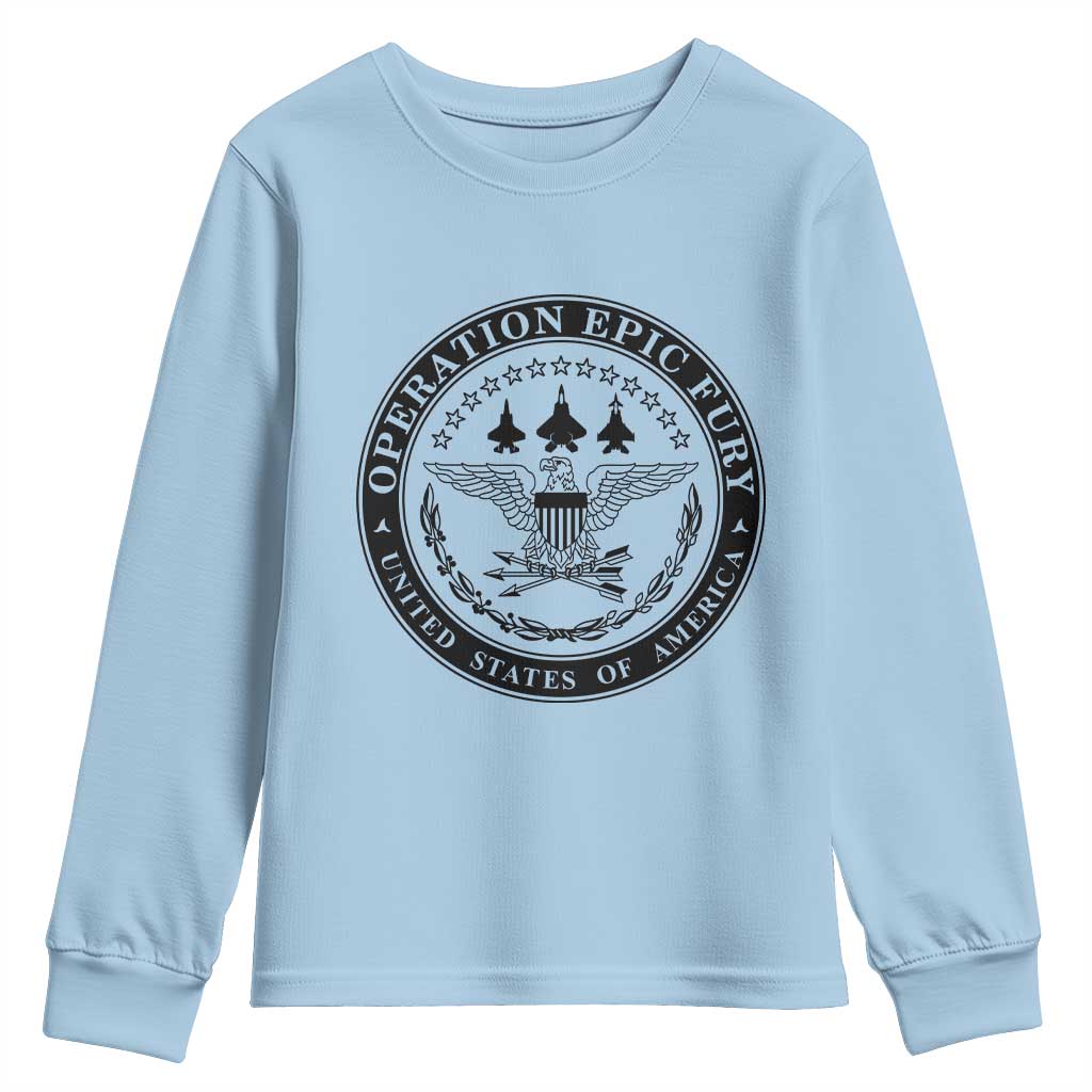 Operation Epic Fury USA Military Seal Youth Sweatshirt Patriotic Air Power Aviation Tribute TS02 Light Blue Print Your Wear