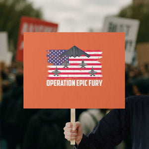 Operation Epic Fury Fighter Jet Formation American Flag Protest Sign B12 Spirit USA Strength and Freedom TS02 Horizontal 18" × 24" Orange Print Your Wear