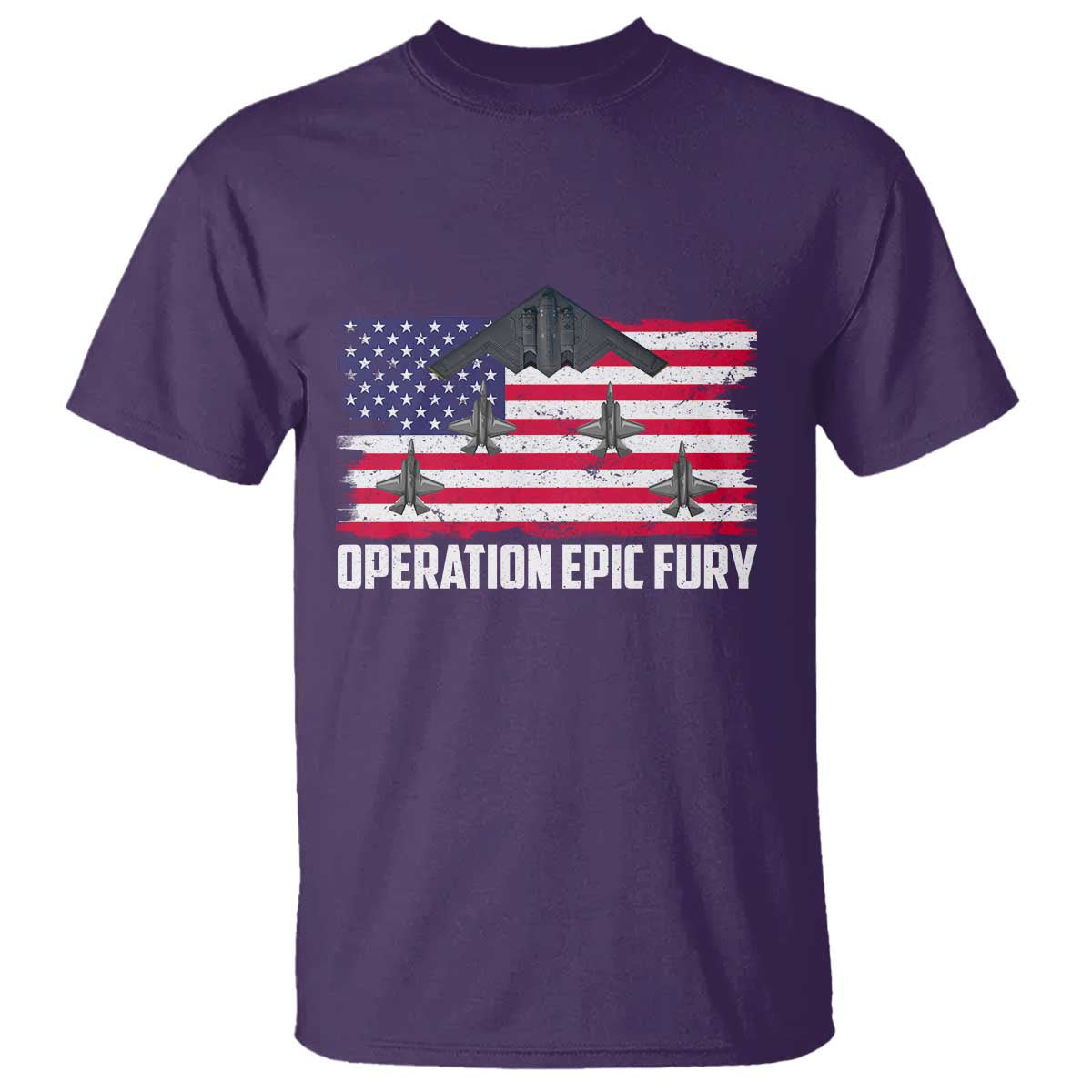 Operation Epic Fury Fighter Jet Formation American Flag T Shirt B12 Spirit USA Strength and Freedom TS02 Purple Print Your Wear