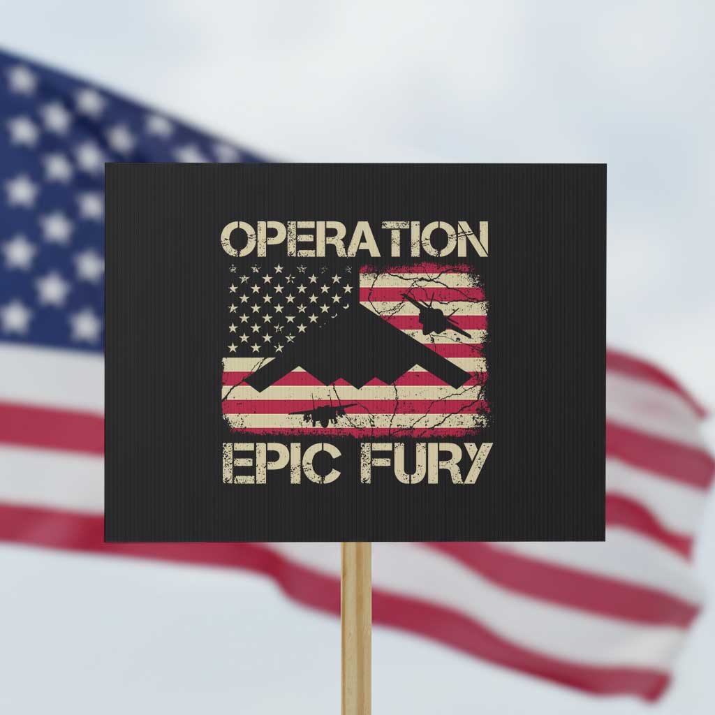 Operation Epic Fury Vintage American Flag Bomber Protest Sign B2 Spirit Patriotic Strength TS02 Horizontal 18