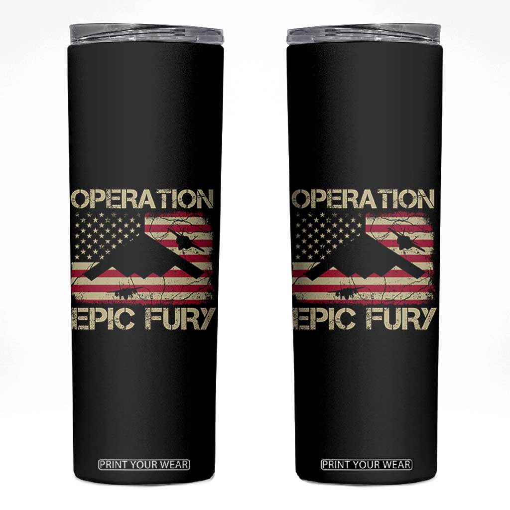 Operation Epic Fury Vintage American Flag Bomber Skinny Tumbler B2 Spirit Patriotic Strength TS02 Black Print Your Wear