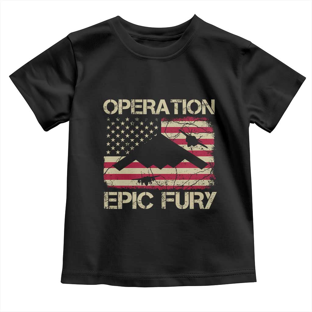 Operation Epic Fury Vintage American Flag Bomber Toddler T Shirt B2 Spirit Patriotic Strength TS02 Black Print Your Wear