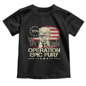 Operation Epic Fury 1776 2026 Trump Toddler T Shirt We The People Patriotic Constitutional Freedom TS02 Black Print Your Wear