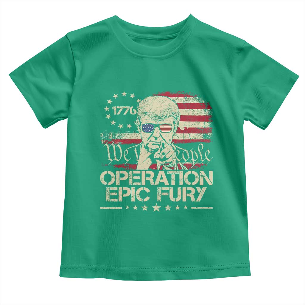 Operation Epic Fury 1776 2026 Trump Toddler T Shirt We The People Patriotic Constitutional Freedom TS02 Irish Green Print Your Wear