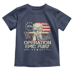Operation Epic Fury 1776 2026 Trump Toddler T Shirt We The People Patriotic Constitutional Freedom TS02 Navy Print Your Wear