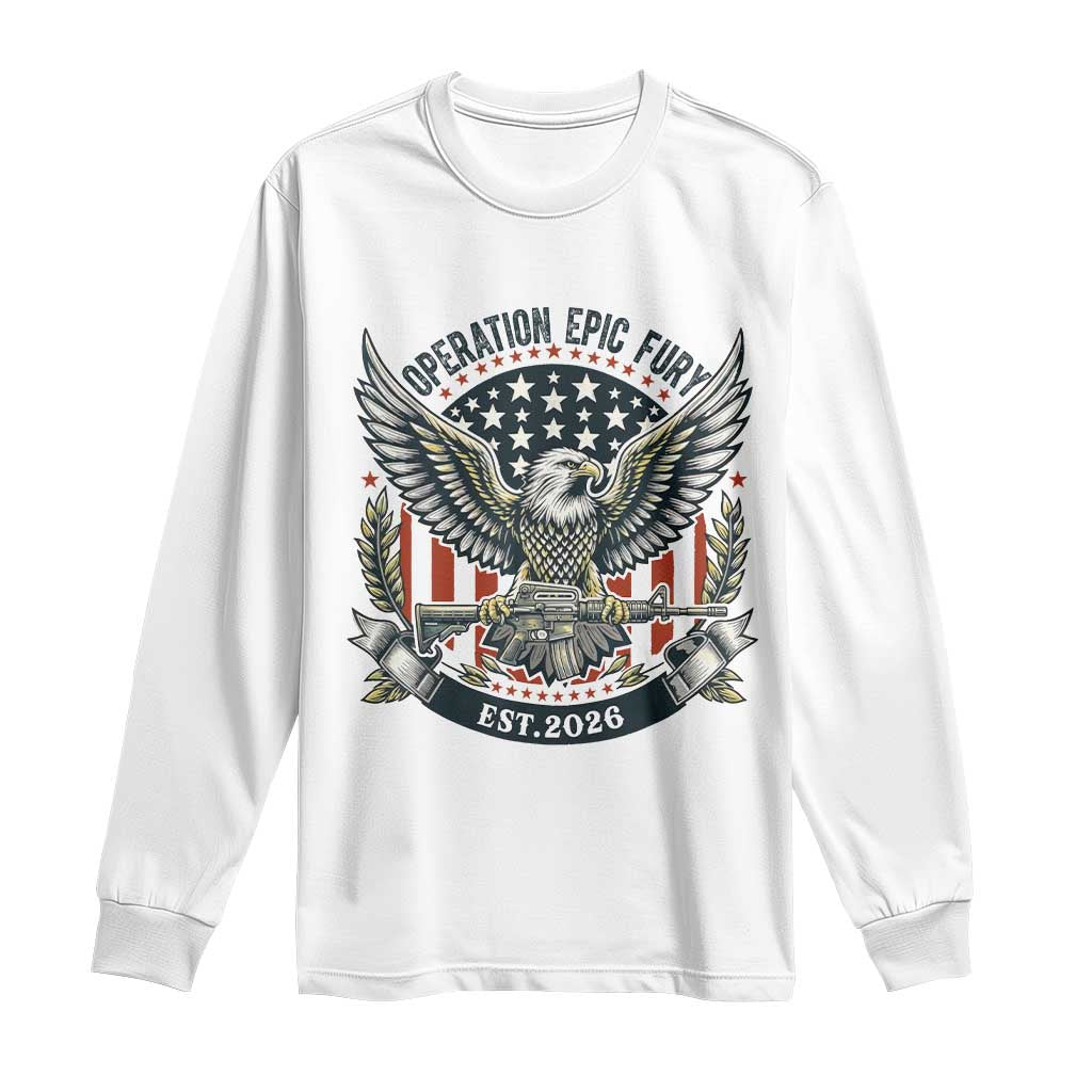 Operation Epic Fury Patriotic Eagle Crest Est 2026 Long Sleeve Shirt American Strength Freedom TS02 White Print Your Wear