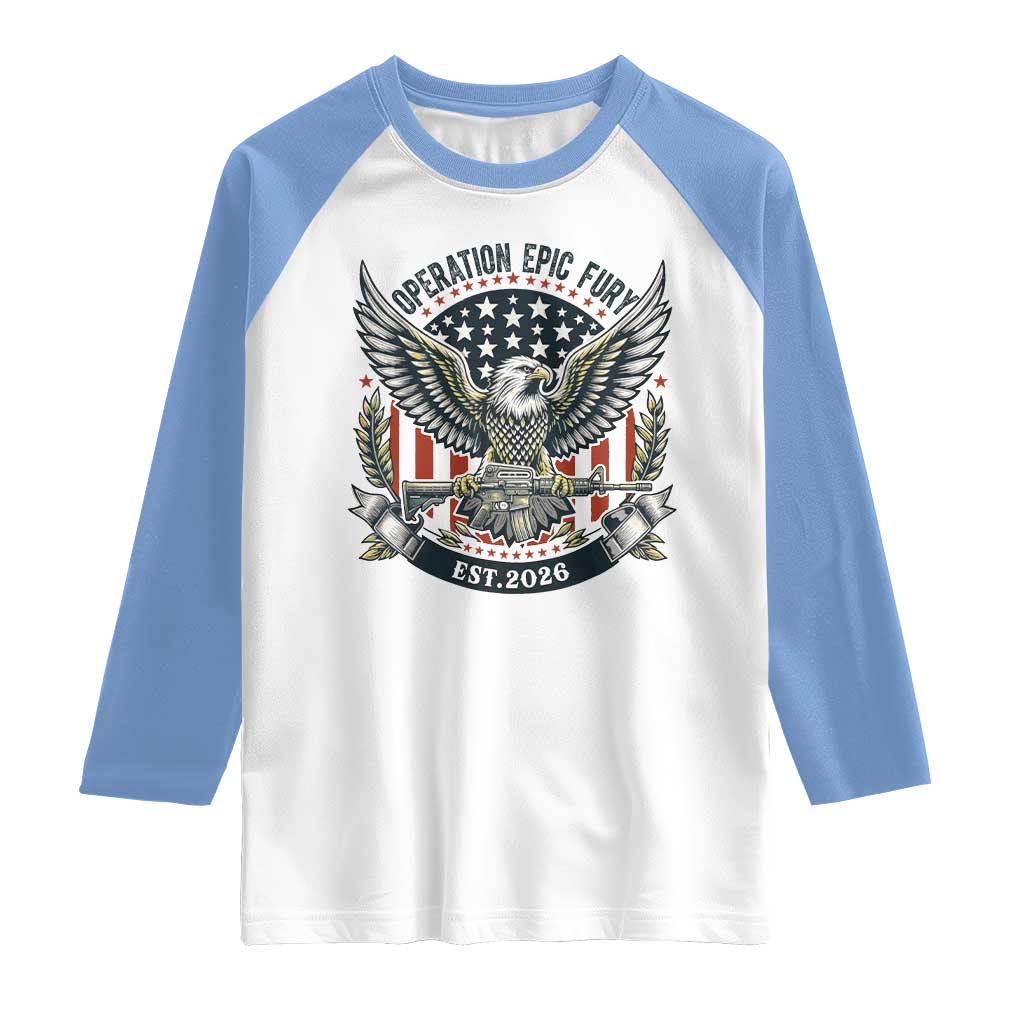 Operation Epic Fury Patriotic Eagle Crest Est 2026 Raglan Shirt American Strength Freedom TS02 White Carolina Blue Print Your Wear