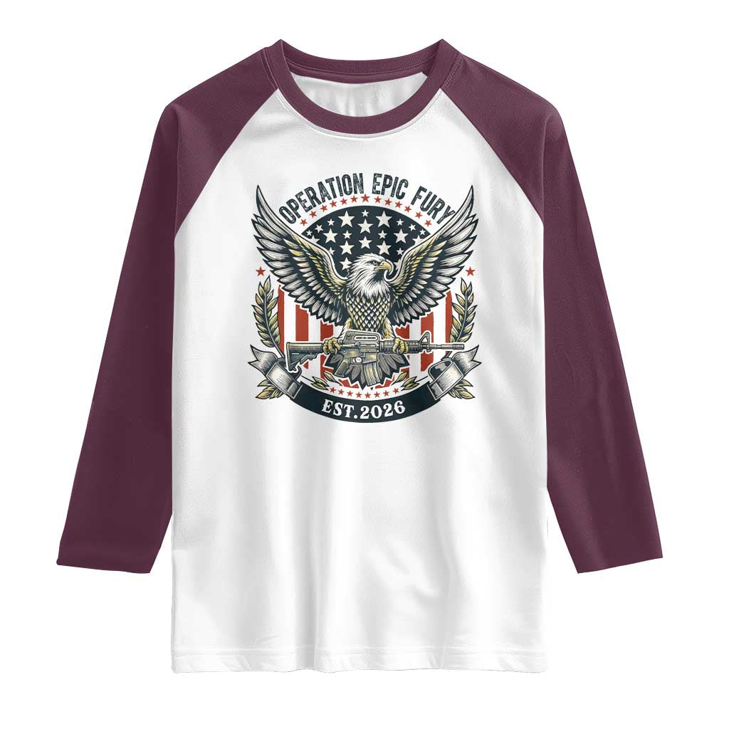 Operation Epic Fury Patriotic Eagle Crest Est 2026 Raglan Shirt American Strength Freedom TS02 White Maroon Print Your Wear