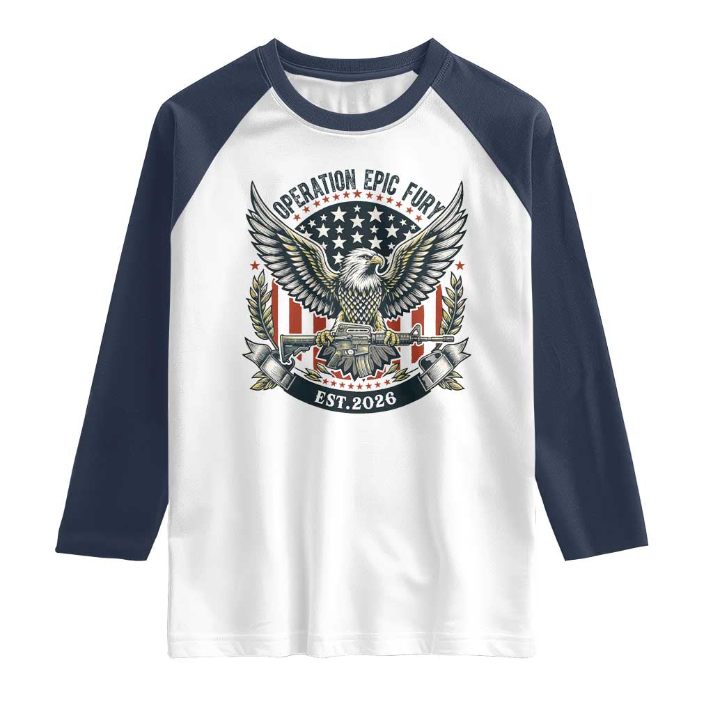Operation Epic Fury Patriotic Eagle Crest Est 2026 Raglan Shirt American Strength Freedom TS02 White Navy Print Your Wear